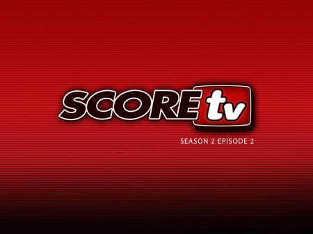 SCOREtv Season 2, Episode 2