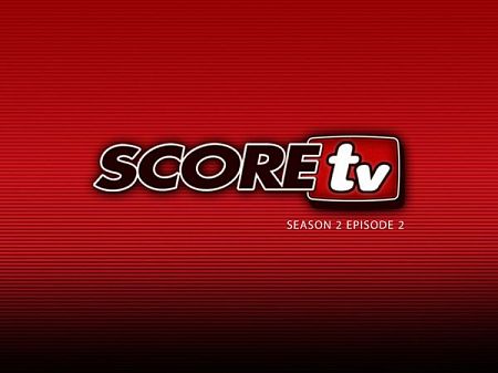 SCOREtv Season 2, Episode 2